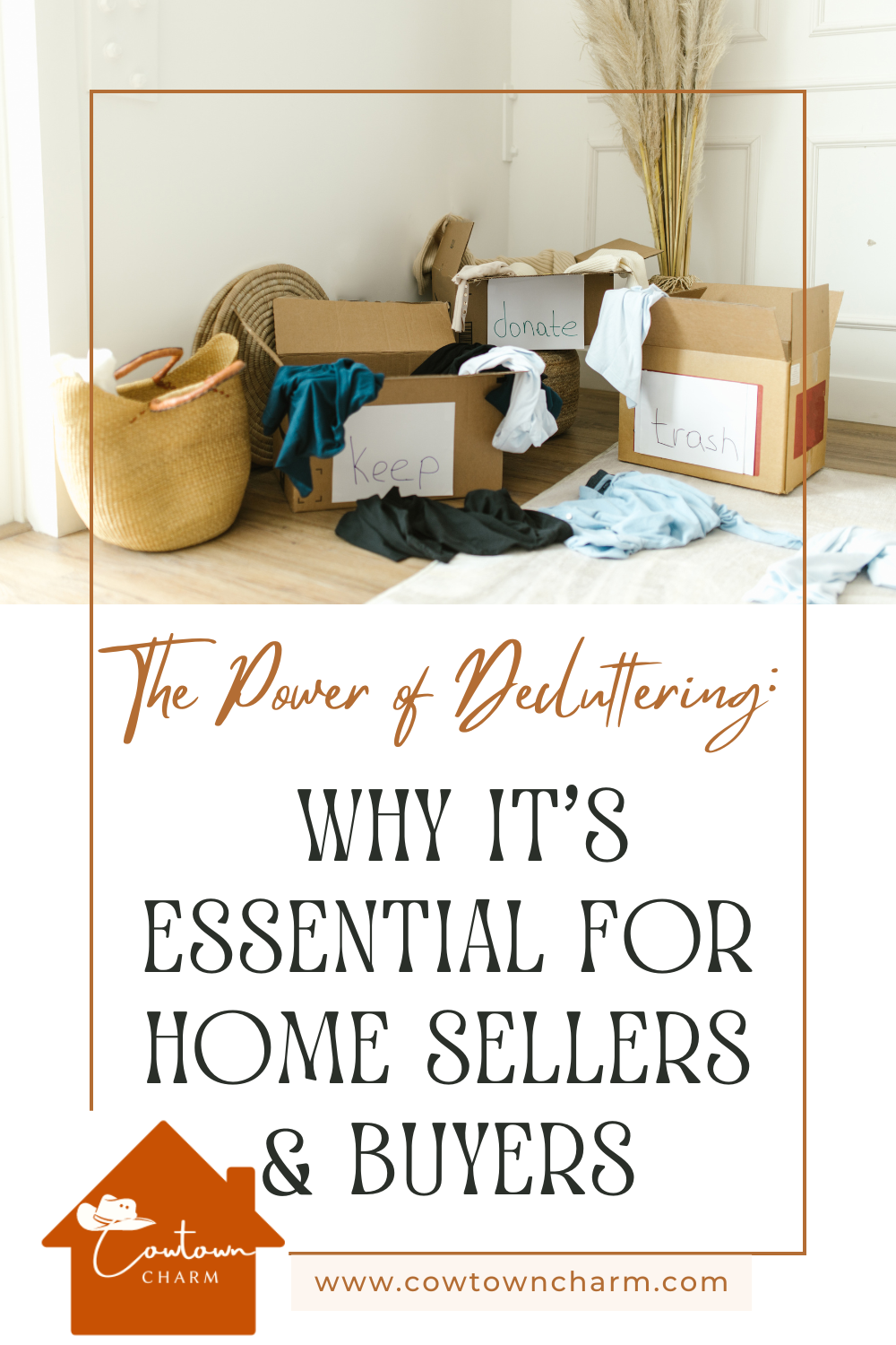 Declutter: Why It’s Essential for Home Sellers & Buyers
